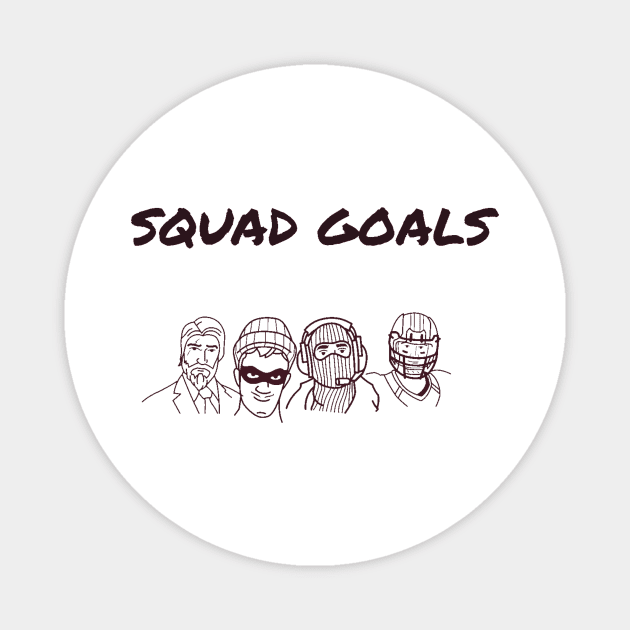 Squad goals/gaming meme #1 Magnet by GAMINGQUOTES
